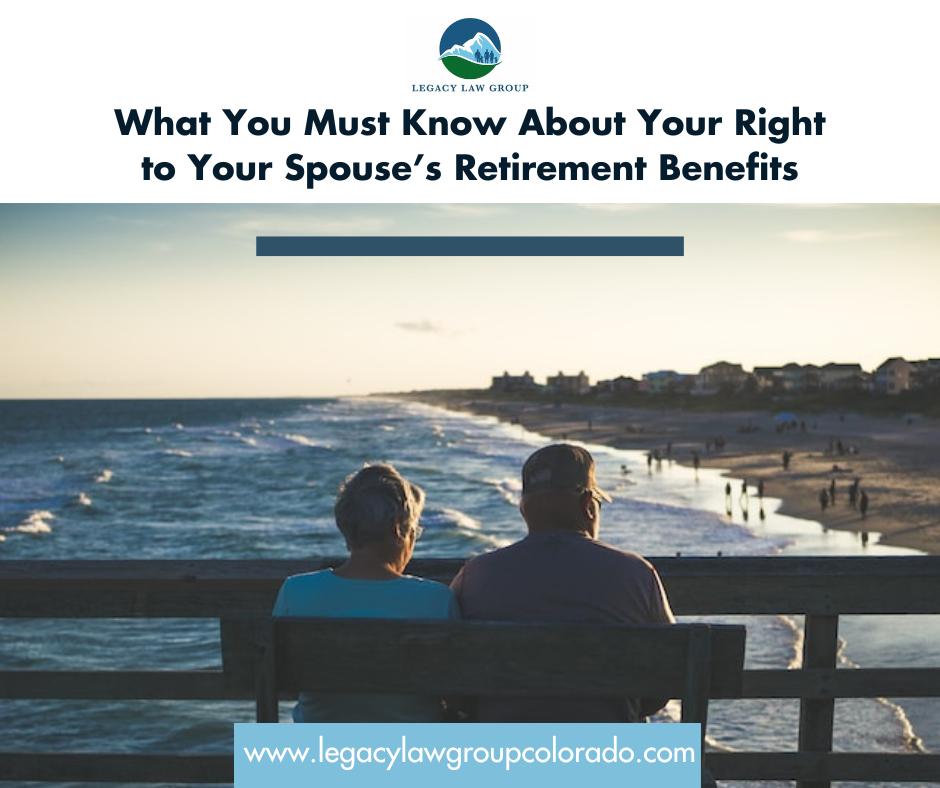 What You Must Know About Your Right to Your Spouse’s Retirement Benefits